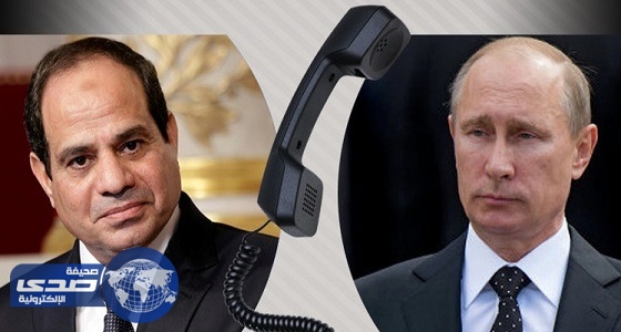 الرئيسان السيسي وبوتين يبحثان في اتصال هاتفي التطورات بالشرق الأوسط