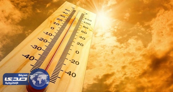 الأرصاد: طقس اليوم شديد الحرارة على شمال المملكة