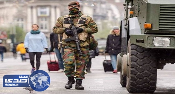 الجيش البلجيكى يمدد بقاء قواته فى الشوارع لمواجهة الإرهاب