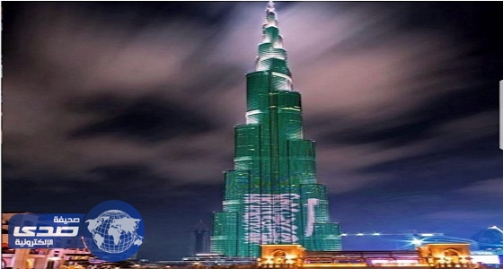 برج خليفة في الإمارات يتزين بعلم المملكة