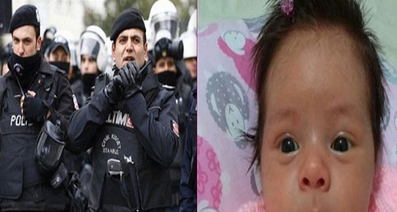النظام التركي يعتقل طفلة رضيعة